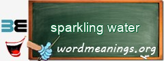 WordMeaning blackboard for sparkling water